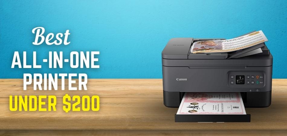 Best All in One Printer Under $200